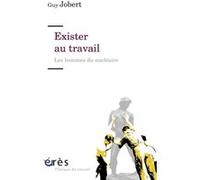 Exister au travail Guy Jobert (Auteur)