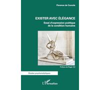 Exister avec élégance – Essai d’expression poétique de la condition humaine – L'Harmattan