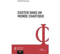 Exister dans un monde chaotique Nathalie Mourgues (Auteur)