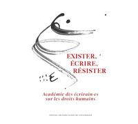 Exister, écrire, résister: Académie des écrivain·es sur les droits humains
