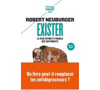 Robert Neuburger – Exister: Le plus intime et fragile des sentiments – Poche