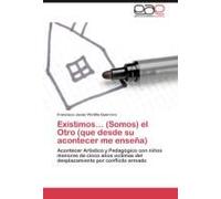 Existimos... (Somos) El Otro (Que Desde Su Acontecer Me Enseña)
