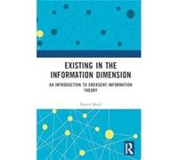 Existing in the Information Dimension - Daniel Boyd - Taylor amp Francis Ltd - Livre en Anglais - Hardback Daniel BoydDaniel Boyd (Auteur)