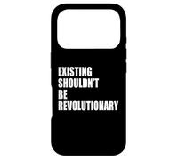 Existing SHOULDN’T BE Revolutionary Coque pour iPhone 17 Pro