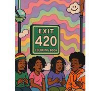 Exit 420: Coloring book for stoners