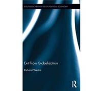 Exit From Globalization (Routledge Frontiers Of Political Economy) (Hardcover) Richard Westra, (Auteur)