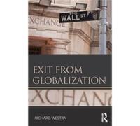 Exit from Globalization - Westra Richard Nagoya University Japan - Taylor amp Francis Ltd - Livre en Anglais - Paperback Westra Richard Nagoya University JapanWestra Richard Nagoya University Japan (A