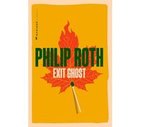 Exit Ghost: A Novel - Philip Roth's Powerful Character Study of Love, Loss, and Late-Life Reawakening