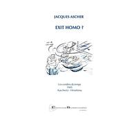 Exit homo ?: Les cendres du temps, 1945, Auschwitz, Hiroshima