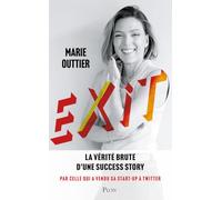 Exit - La vérité brute d'une success story. Par celle qui a vendu sa start-up à Twitter