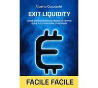 Exit Liquidity: come sopravvivere nel mercato crypto dove tutti vogliono i tuoi soldi