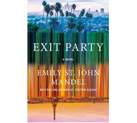 Exit Party A Novel - Emily St. John Mandel - Knopf - ebook (ePub) - Livre