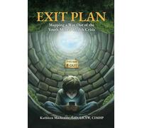 Exit Plan: Mapping a Way Out of the Youth Mental Health Crisis - Kathleen Mackenzie - Get Ready to Evolve - ebook (ePub) - Livre