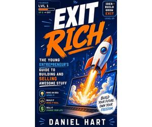 EXIT RICH: Start with the end in mind