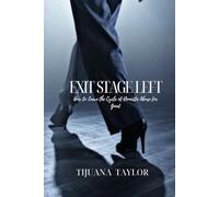 EXIT STAGE LEFT: How to Leave the Cycle of Domestic Abuse for Good