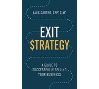 Exit Strategy: A Guide to Successfully Selling Your Business
