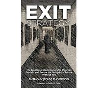 Exit Strategy, The Employee Stock Ownership Plan Can Sustain And Secure The Company's Future Without You