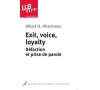 Exit, voice, loyalty Défection et prise de parole - Albert O. Hirschman - Universite De Bruxelles Eds - Poche - Essai
