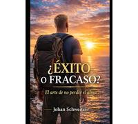 Éxito o fracaso. El arte de no perder el alma