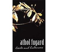 Exits and Entrances Athol Fugard (Auteur)