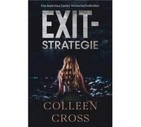 ExitStrategie Ein WirtschaftsThriller mit Katerina Carter - Colleen Cross - Slice Publishing - Livre en Anglais Colleen CrossColleen Cross (Auteur)