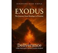 Exodus - Deliverance: The Journey from Bondage to Promise
