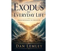 Exodus for Everyday Life: From Bondage to Freedom