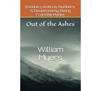 Exodus, Leviticus, Numbers, & Deuteronomy: Rising From the Ashes