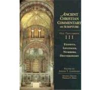Exodus, Leviticus, Numbers, Deuteronomy, The Ancient Christian Commentary on Scripture, 3