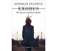 Exodus: Mi viaje poco ortodoxo a Berlín / A Memoir