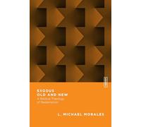 Exodus Old and New: A Biblical Theology of Redemption