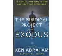 Exodus, Prodigal Project, Book 2 Daniel Hart, Ken Abraham (Auteur)