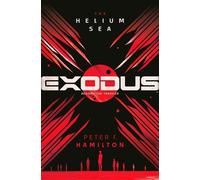 EXODUS: The Helium Sea - Peter F. Hamilton - Tor - ebook (ePub) - Livre