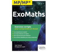 Exomaths Mp/Mp* - Exercices Corrigés Pour Comprendre Et Réussir