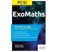 ExoMaths PCSI: Exercices corrigés pour comprendre et réussir
