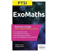 Exomaths Ptsi - Exercices Corrigés Pour Comprendre Et Réussir