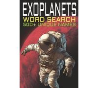 Exoplanets Word Search: 500+ Unique words on Exoplanets for Space, Astronomy and Astrophysics lovers, 6" x 9" Large print