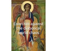 Exorcism against the diabolical world chaos