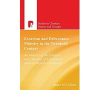 Exorcism And Deliverance In The Twentieth Century