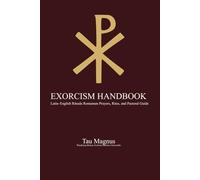 EXORCISM HANDBOOK: Latin-English Rituale Romanum Prayers, Rites, and Pastoral Guide