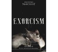 Exorcism: Purging the Narcissist From Heart and Soul