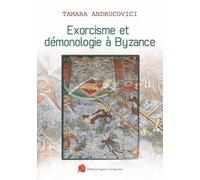 Exorcisme et démonologie à Byzance
