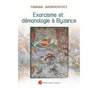 Exorcisme et démonologie à Byzance
