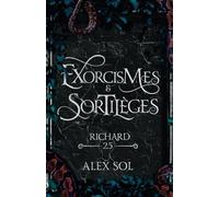 Exorcismes et Sortilèges : Tome 2.5: Richard
