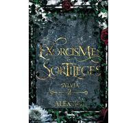 Exorcismes et Sortilèges: Tome 2 : Sylvia