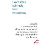 Exorcismes spirituels - tome 1 Philippe Muray (Auteur)