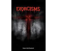 Exorcisms: 100 True Cases of Spirit Possession and Demonic Encounters