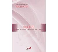 Exortação Apostólica - Dilexi Te : Sobre o amor para com os pobres