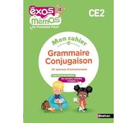 Exos et Mémos - Mon cahier de Grammaire/Conjugaison CE2