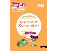 Exos et Mémos - Mon cahier de Grammaire/Conjugaison CM2